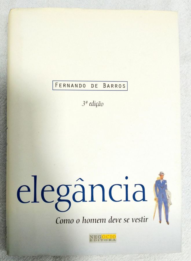 <a href="https://www.touchelivros.com.br/livro/elegancia-3/">Elegância - Fernando de Barros</a>