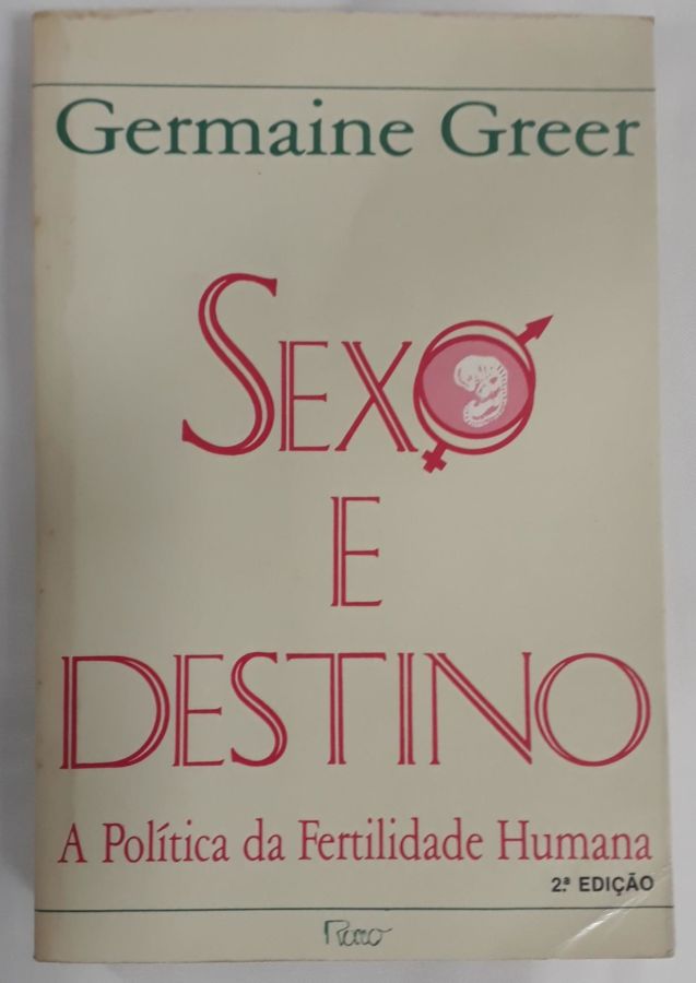 <a href="https://www.touchelivros.com.br/livro/sexo-e-destino-a-politica-da-fertilidadae-humana/">Sexo E Destino A Política Da Fertilidadae Humana - Germaine Greer</a>