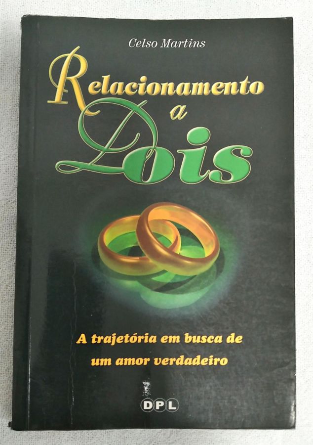 <a href="https://www.touchelivros.com.br/livro/relacionamento-a-dois/">Relacionamento A Dois - Celso Martins</a>