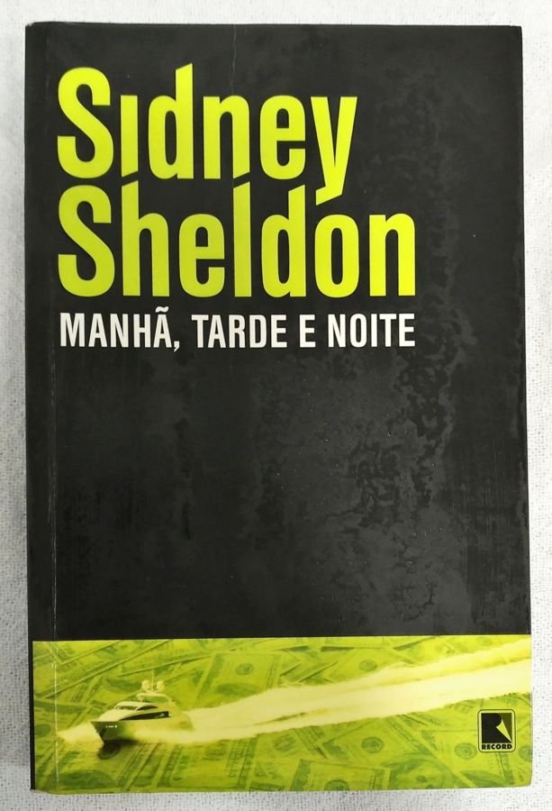 <a href="https://www.touchelivros.com.br/livro/manha-tarde-e-noite-2/">Manhã, Tarde E Noite - Sidney Sheldon</a>