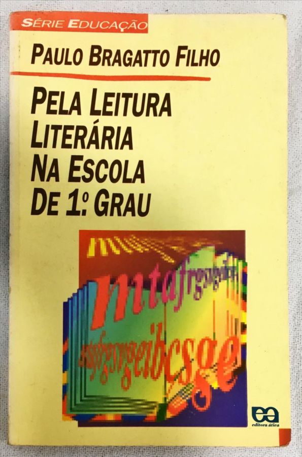 <a href="https://www.touchelivros.com.br/livro/pela-leitura-literaria-na-escola-de-1o-grau/">Pela Leitura Literária Na Escola De 1º Grau - Paulo Bragatto Filho</a>