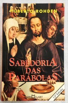 <a href="https://www.touchelivros.com.br/livro/sabedoria-das-parabolas/">Sabedoria Das Parábolas - Huberto Rohden</a>