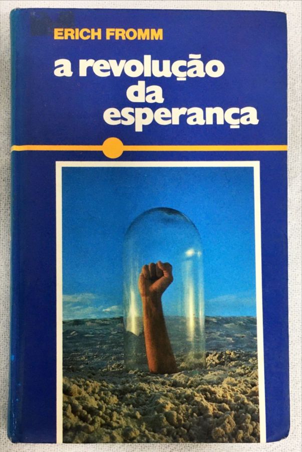 <a href="https://www.touchelivros.com.br/livro/a-revolucao-da-esperanca/">A Revolução Da Esperança - Erich Fromm</a>