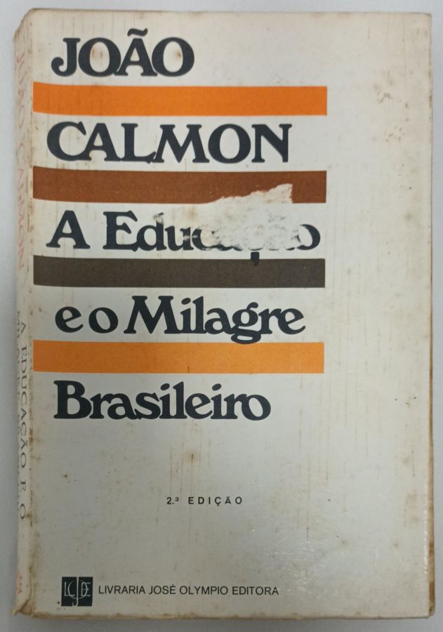 <a href="https://www.touchelivros.com.br/livro/a-educacao-e-o-milagre-brasileiro/">A Educação E O Milagre Brasileiro - João Calmon</a>