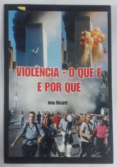 <a href="https://www.touchelivros.com.br/livro/violencia-o-que-e-e-por-que/">Violência o que é e Por Quê - Jota Ricárti</a>