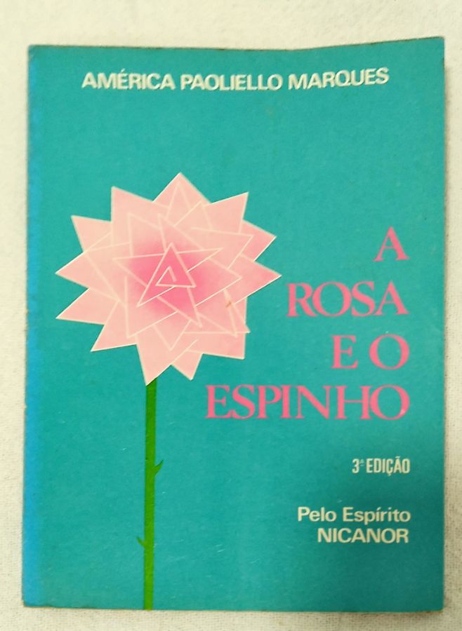 <a href="https://www.touchelivros.com.br/livro/a-rosa-e-o-espinho-2/">A Rosa E O Espinho - América Paoliello Marques</a>