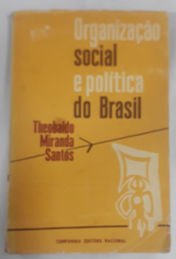 <a href="https://www.touchelivros.com.br/livro/organizacao-social-e-politica-do-brasil/">Organização Social E Política Do Brasil - Theobaldo Miranda Santos</a>