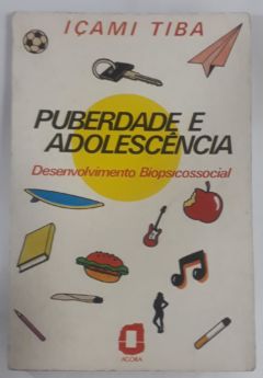 <a href="https://www.touchelivros.com.br/livro/puberdade-e-adolescencia/">Puberdade E Adolescência - Tiba Içami</a>