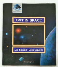 <a href="https://www.touchelivros.com.br/livro/out-in-space/">Out In Space - Lila Spinelli; Célia Siqueira</a>