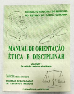 <a href="https://www.touchelivros.com.br/livro/manual-de-orientacao-etica-e-diciplinar/">Manual De Orientação Ética E Diciplinar - Nelson Grisard; Irineu R. Filho</a>