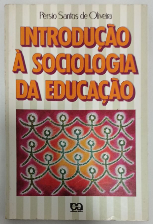 <a href="https://www.touchelivros.com.br/livro/introducao-a-sociologia-da-educacao/">Introdução À Sociologia Da Educação - Pérsio Santos de Oliveira</a>