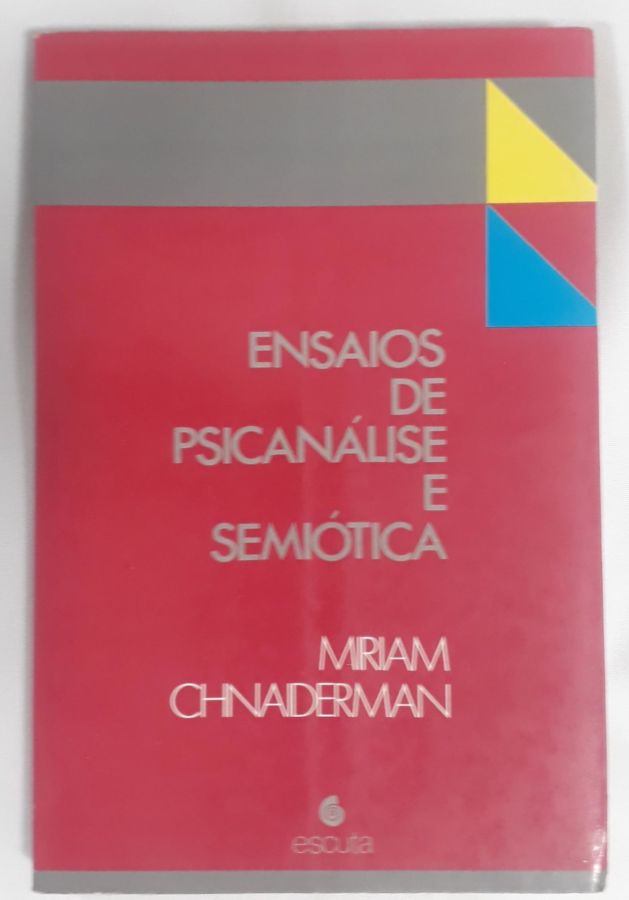 <a href="https://www.touchelivros.com.br/livro/ensaios-de-psicanalise-e-semiotica/">Ensaios de Psicanálise e Semiótica - Miriam Chnaiderman</a>