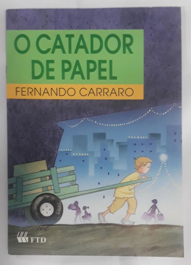 <a href="https://www.touchelivros.com.br/livro/o-catador-de-papel/">O Catador De Papel - Fernando Carraro</a>