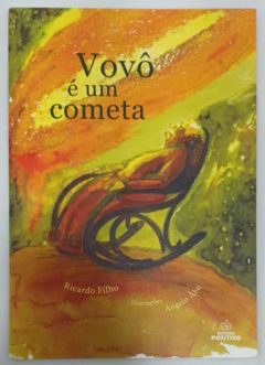 <a href="https://www.touchelivros.com.br/livro/vovo-e-um-cometa-3/">Vovô É Um Cometa - Ricardo Filho</a>