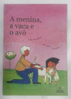 <a href="https://www.touchelivros.com.br/livro/a-menina-a-vaca-e-o-avo/">A Menina, A Vaca E O Avô - Luís Pimentel</a>