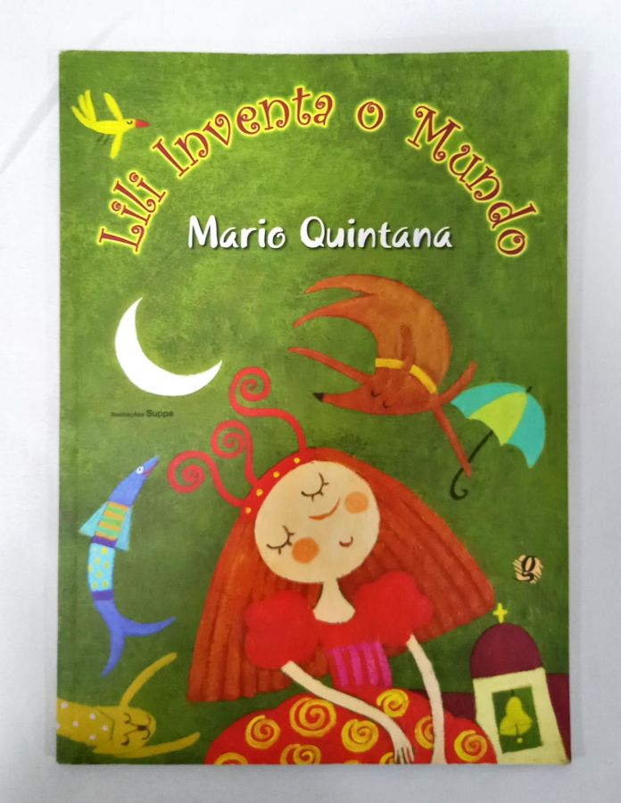 <a href="https://www.touchelivros.com.br/livro/lili-inventa-o-mundo/">Lili Inventa O Mundo - Mario Quintana</a>