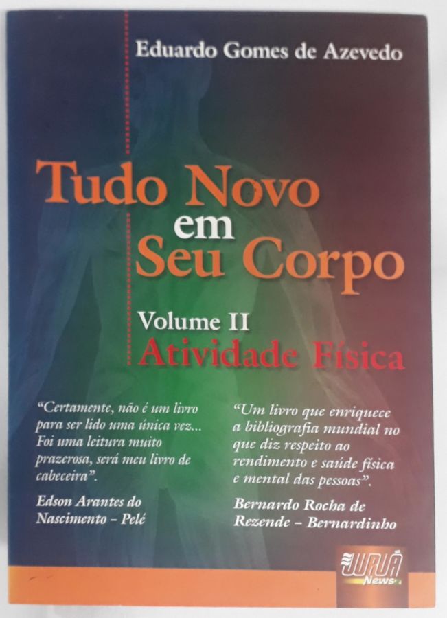 <a href="https://www.touchelivros.com.br/livro/tudo-novo-em-seu-corpo-atividade-fisica-volume-ii/">Tudo Novo Em Seu Corpo – Atividade Física – Volume II - Eduardo Gomes de Azevedo</a>