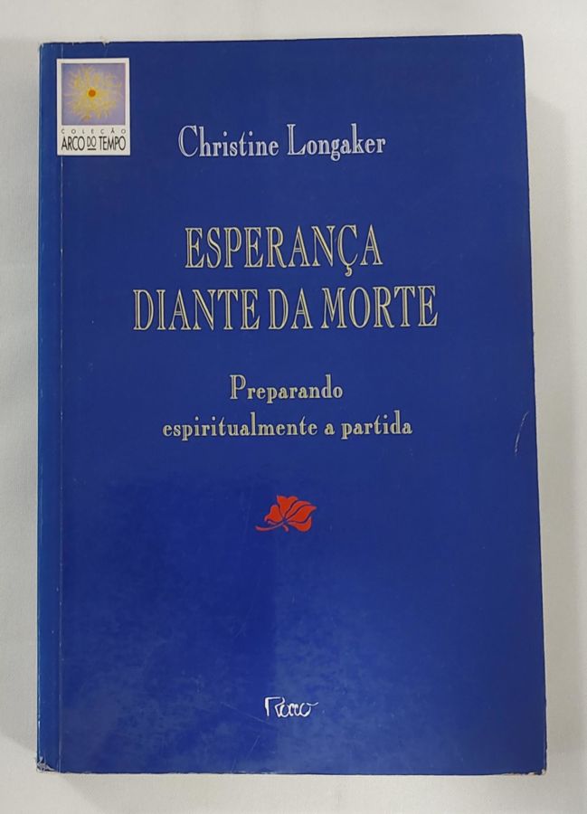 <a href="https://www.touchelivros.com.br/livro/esperanca-diante-da-morte/">Esperanca Diante Da Morte - Christine Longaker</a>