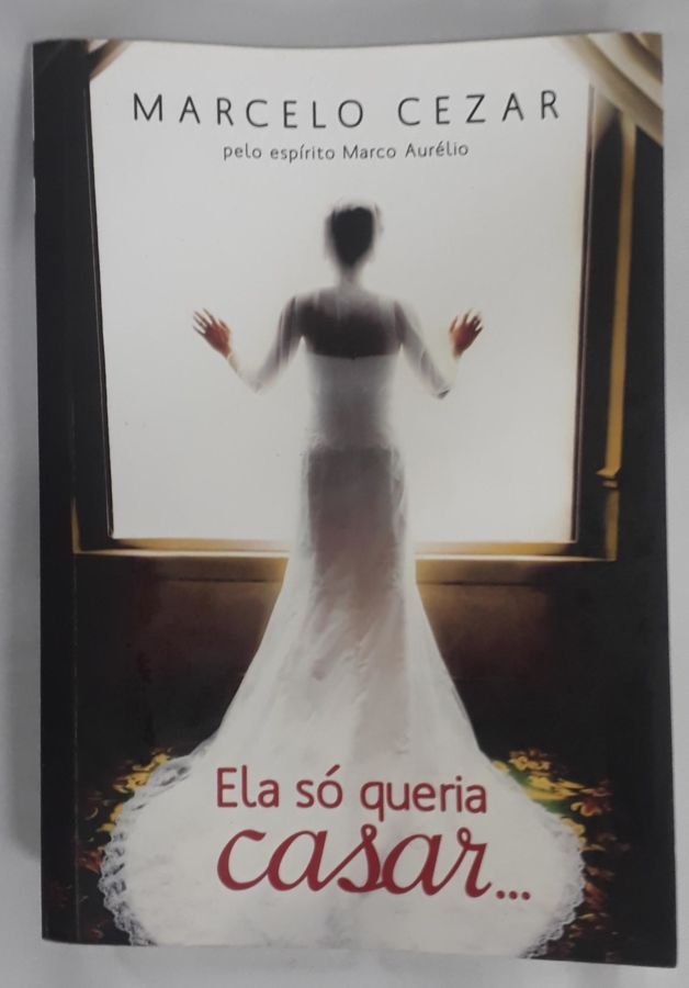 <a href="https://www.touchelivros.com.br/livro/ela-so-queria-casar/">Ela Só Queria Casar - Marcelo Cezar</a>