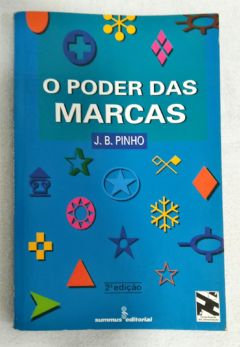 <a href="https://www.touchelivros.com.br/livro/o-poder-das-marcas/">O Poder Das Marcas - J. B. Pinho</a>