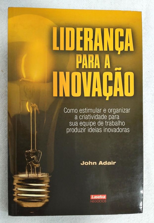 <a href="https://www.touchelivros.com.br/livro/lideranca-para-inovacao/">Lideranca Para Inovação - John Adair</a>