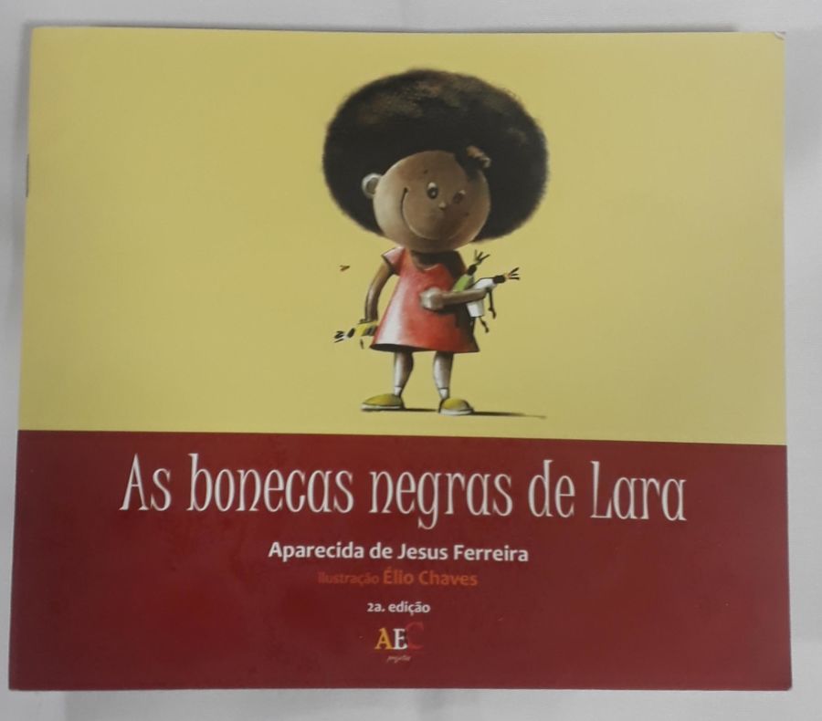 <a href="https://www.touchelivros.com.br/livro/as-bonecas-negras-de-lara/">As Bonecas Negras De Lara - Aparecida de Jesus Ferreira</a>