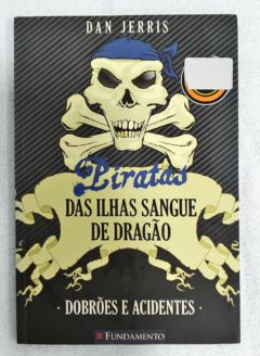 <a href="https://www.touchelivros.com.br/livro/piratas-das-ilhas-sangue-de-dragrao/">Piratas: Das Ilhas Sangue De Dragrão - Dan Jerris</a>