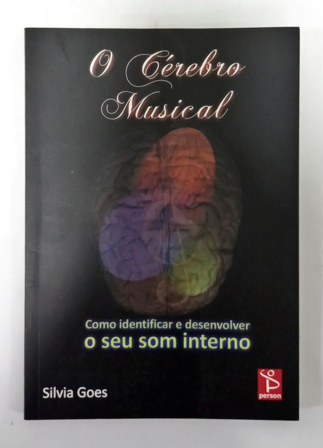 <a href="https://www.touchelivros.com.br/livro/o-cerebro-musical/">O Cérebro Musical - Silvia Goes</a>