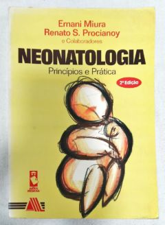 <a href="https://www.touchelivros.com.br/livro/neonatologia-principios-e-pratica/">Neonatologia: Princípios E Prática - Ernani Miura; Renato S. Procianoy</a>
