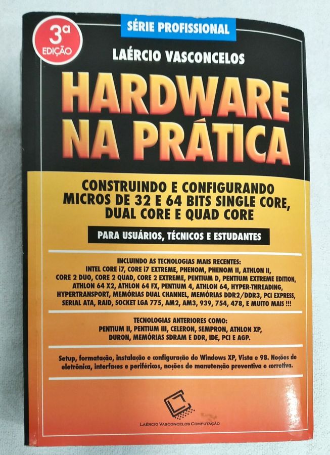 <a href="https://www.touchelivros.com.br/livro/hardware-na-pratica/">Hardware Na Prática - Laércio Vasconcelos</a>