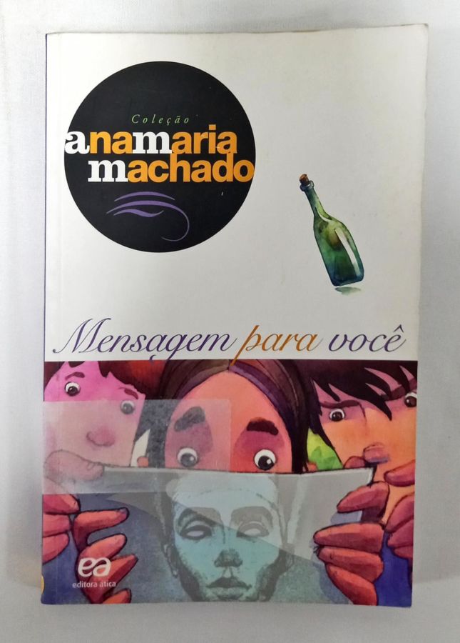 <a href="https://www.touchelivros.com.br/livro/mensagem-para-voce/">Mensagem Para Você - Ana Maria Machado</a>