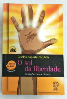 <a href="https://www.touchelivros.com.br/livro/o-sol-da-liberdade-2/">O Sol Da Liberdade - Giselda Laporta Nicolelis</a>