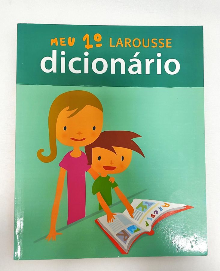 <a href="https://www.touchelivros.com.br/livro/meu-1o-larousse-dicionario-2/">Meu 1º Larousse Dicionário - Vários Autores</a>