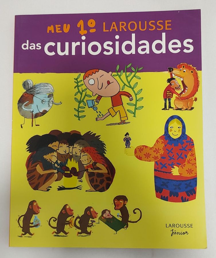 <a href="https://www.touchelivros.com.br/livro/meu-1o-larousse-das-curiosidades-2/">Meu 1º Larousse Das Curiosidades - Vários Autores</a>