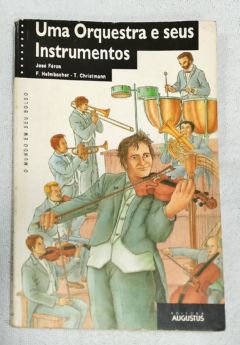 <a href="https://www.touchelivros.com.br/livro/uma-orquestra-e-seus-instrumentos/">Uma Orquestra E Seus Instrumentos - José Féron</a>