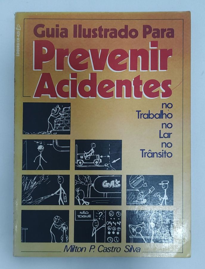 <a href="https://www.touchelivros.com.br/livro/guia-ilustrado-para-prevenir-acidentes/">Guia Ilustrado Para Prevenir Acidentes - Milton P. Castro Silva</a>