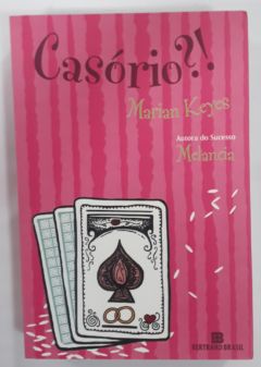 <a href="https://www.touchelivros.com.br/livro/casorio-2/">Casório?! - Marian Keyes</a>