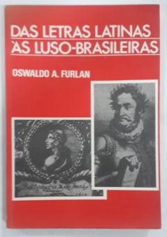 <a href="https://www.touchelivros.com.br/livro/das-letras-latinas-as-loso-brasileiras/">Das Letras Latinas Às Loso-Brasileiras - Oswaldo A. Furlan</a>