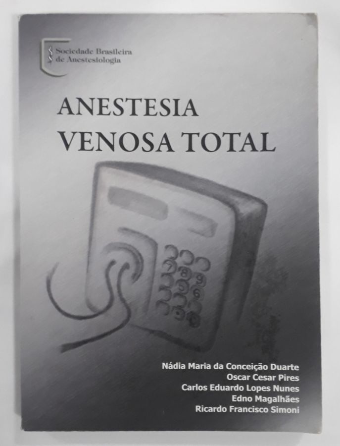 <a href="https://www.touchelivros.com.br/livro/anestesia-venosa-total/">Anestesia Venosa Total - Oscar Cesar Pires</a>