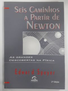 <a href="https://www.touchelivros.com.br/livro/seis-caminhos-a-partir-de-newton/">Seis Caminhos A Partir De Newton - Edward Speyer</a>