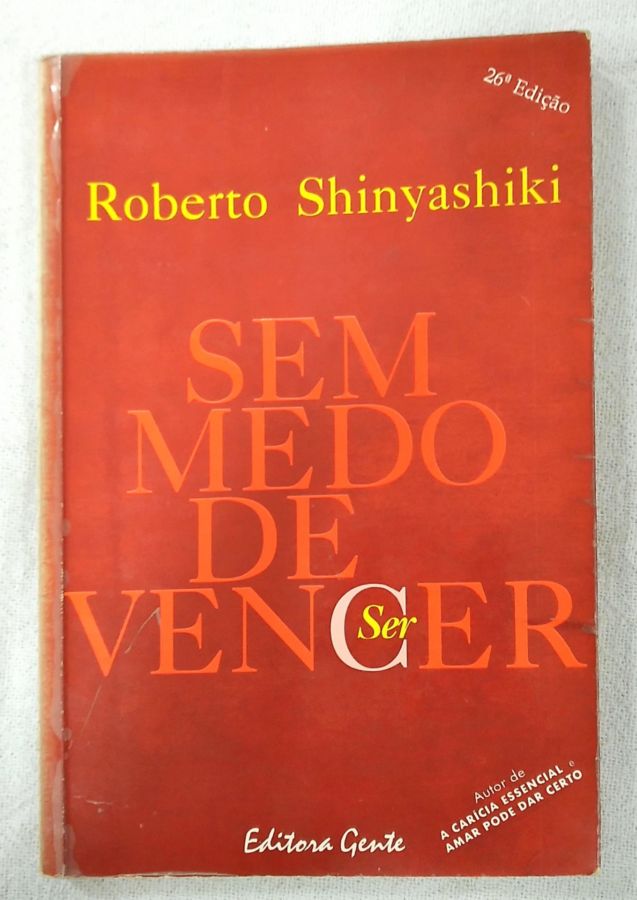 <a href="https://www.touchelivros.com.br/livro/sem-medo-de-vencer/">Sem Medo De Vencer - Roberto Shinyashiki</a>