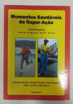 <a href="https://www.touchelivros.com.br/livro/momentos-saudaveis-de-super-acao/">Momentos Saudáveis De Super-Ação - Cesar Augusto Sant'Anna</a>