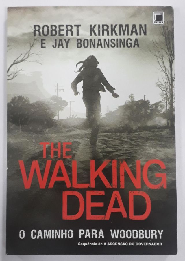 <a href="https://www.touchelivros.com.br/livro/the-walking-dead-o-caminho-para-woodbury/">The Walking Dead: O Caminho Para Woodbury - Robert Kirkman</a>