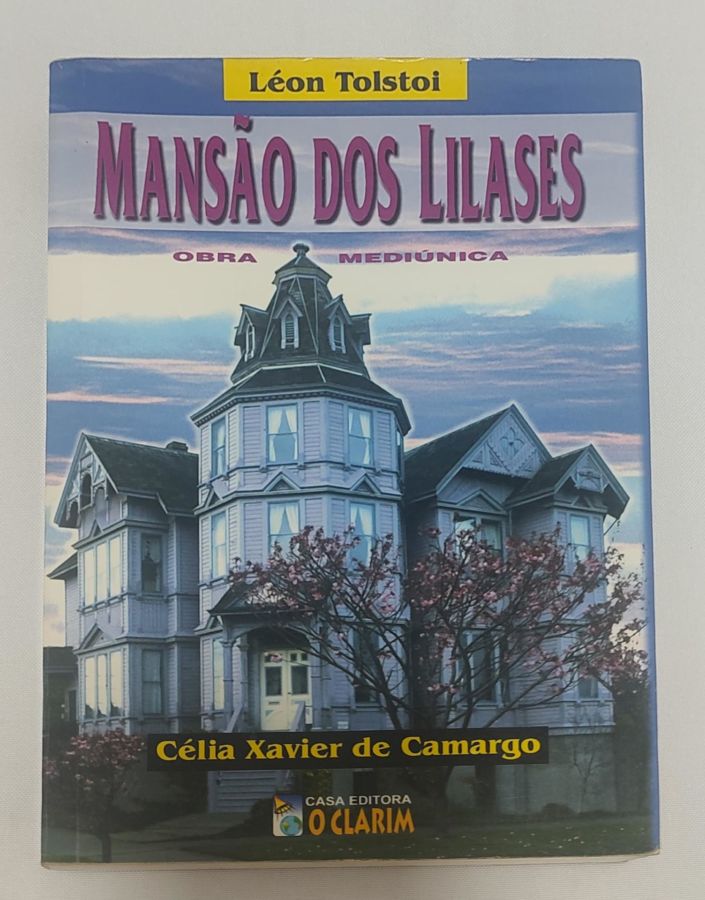 <a href="https://www.touchelivros.com.br/livro/mansao-dos-lilases/">Mansão Dos Lilases - Célia Xavier de Camargo; Léon Tolstoi (Espírito)</a>