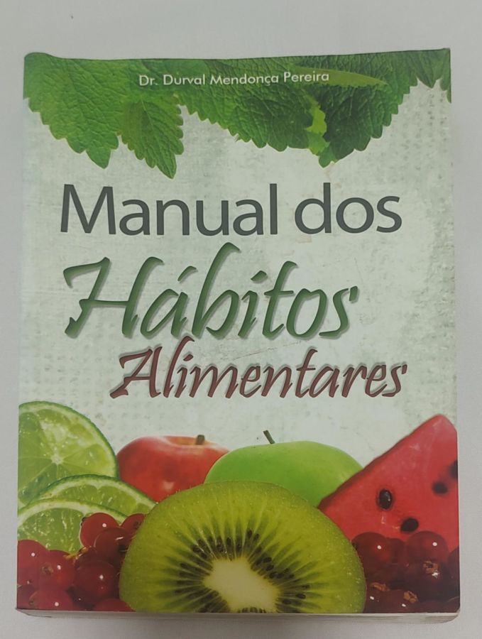 <a href="https://www.touchelivros.com.br/livro/manual-dos-habitos-alimentares/">Manual Dos Hábitos Alimentares - Dr Durval Mendonça Pereira</a>