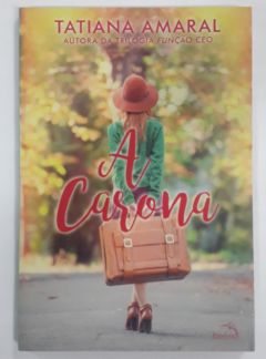 <a href="https://www.touchelivros.com.br/livro/a-carona/">A Carona - Tatiana Amaral</a>