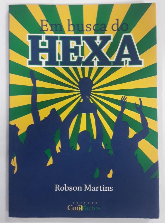 <a href="https://www.touchelivros.com.br/livro/em-busca-do-hexa/">Em Busca Do Hexa - Robson Martins</a>