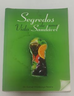 <a href="https://www.touchelivros.com.br/livro/segredos-de-uma-vida-saudavel/">Segredos De Uma Vida Saudável - Dr. Durval Mendonça Pereira</a>