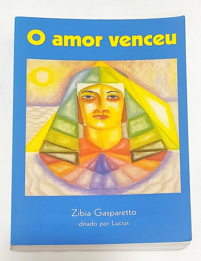 <a href="https://www.touchelivros.com.br/livro/o-amor-venceu/">O Amor Venceu - Zíbia Gasparetto; Ditado por Lucius</a>