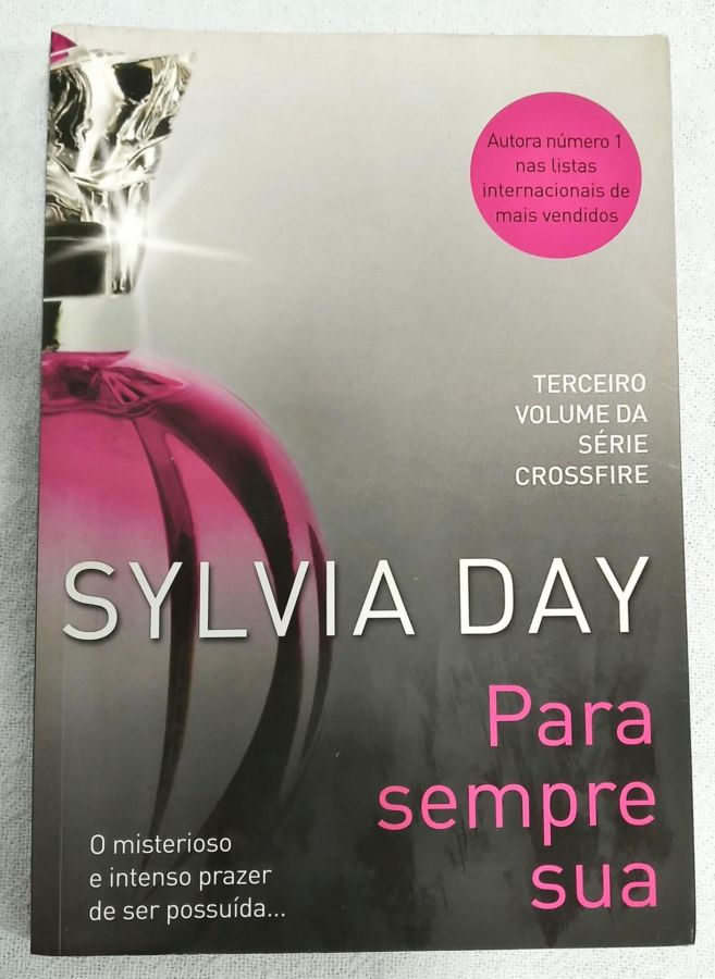 <a href="https://www.touchelivros.com.br/livro/para-sempre-sua-3/">Para Sempre Sua - Sylvia Day</a>